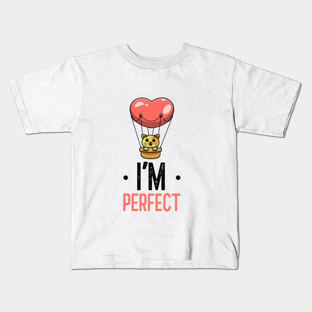 Im perfect Design Kids T-Shirt by TextureMerch